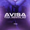 Avisa pra Minha Ex - Single album lyrics, reviews, download