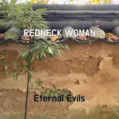Redneck Woman - Single by Eternal Evils album reviews, ratings, credits