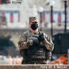 Fate of a Nation - Single by Jason Silvey album reviews, ratings, credits