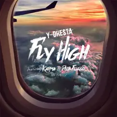 Fly High (feat. Karma & Dub Fuego) - Single by Y-Dresta album reviews, ratings, credits