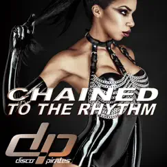 Chained to the Rhythm - Single by Disco Pirates album reviews, ratings, credits