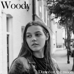 Dance on the Moon (Early Version) - Single by Woody album reviews, ratings, credits