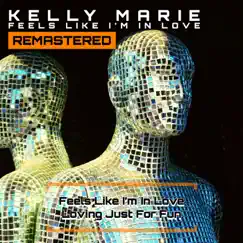 Feel's Like I'm in Love (Remastered 2022) - Single by Kelly Marie album reviews, ratings, credits