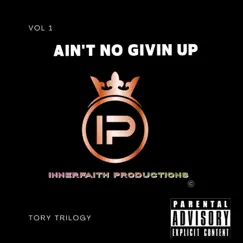 Ain't No Giving Up (feat. Lil Trilogy) - Single by Tory Trilogy album reviews, ratings, credits