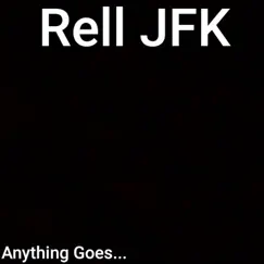 Anything Goes - Single by Rell Jfk album reviews, ratings, credits