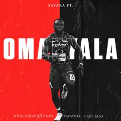 Omanyala (feat. Khaligraph Jones, Trio Mio & Maandy) - Single by Savara album reviews, ratings, credits