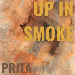 Up in Smoke - Single by Prita album reviews, ratings, credits