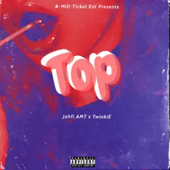 Top (feat. Jahfi AMT) - Single by Roj & Twinkie album reviews, ratings, credits