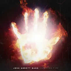 Catching Fire - EP by Josh Abbott Band album reviews, ratings, credits