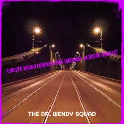 Forever Young Forever Free (Michael Jackson Tribute) - Single by The Dr. Wendy Squad album reviews, ratings, credits