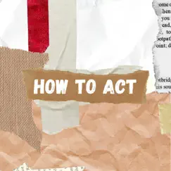 How To Act - Single by Kayden McCarthy album reviews, ratings, credits