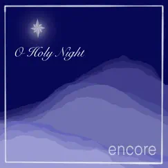 O Holy Night - Single by Encore album reviews, ratings, credits