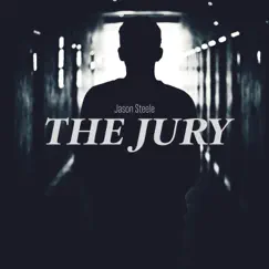 The Jury - EP by Jason Steele album reviews, ratings, credits