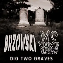 Dig Two Graves by Brzowski & Mc Homeless album reviews, ratings, credits