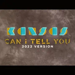 Can I Tell You (2022 Version) - Single by Kansas album reviews, ratings, credits