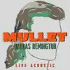 MULLET (live acoustic) - Single album lyrics, reviews, download