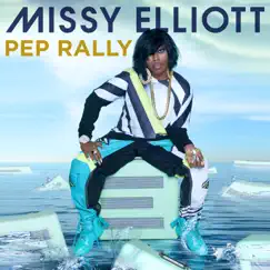 Pep Rally - Single by Missy Elliott album reviews, ratings, credits