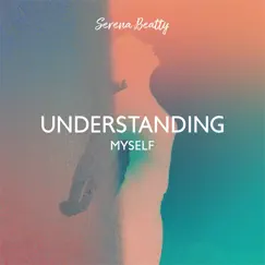 Understanding Myself by Serena Beatty album reviews, ratings, credits