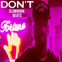 Don't - Single by Slownirik album reviews, ratings, credits