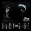 Dvrk Side - Single album lyrics, reviews, download