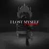 I Lost Myself - Single album lyrics, reviews, download