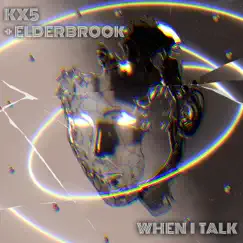 When I Talk (feat. Kx5) Song Lyrics