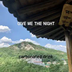 Give Me the Night - Single by Carbonated Drink album reviews, ratings, credits