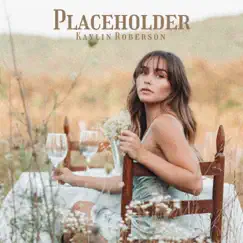 Placeholder - Single by Kaylin Roberson album reviews, ratings, credits