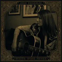 White Wine Fever - Single by Erin Enderlin album reviews, ratings, credits