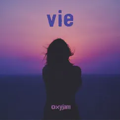 Vie - Single by Oxyjam album reviews, ratings, credits