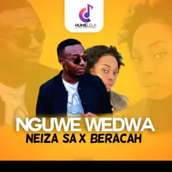 Nguwe Wedwa - Single by Neiza Sa & Beracah album reviews, ratings, credits