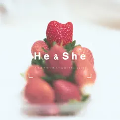 ストロベリーフィールズ (She said) [feat. Myuk] - Single by He & She album reviews, ratings, credits