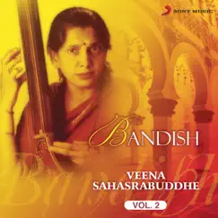 Bandish, Vol. 2 by Veena Sahasrabuddhe album reviews, ratings, credits