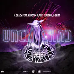 Uncle Chad (feat. Khaotik Black, Tum Tum & Britt) - Single by K. Deazy album reviews, ratings, credits