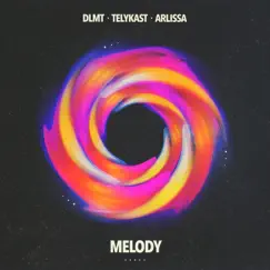Melody - Single by DLMT, TELYKast & Arlissa album reviews, ratings, credits