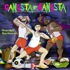 GANGSTA GANGSTA (feat. Ryze Hendricks) Song Lyrics