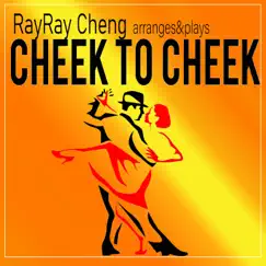Cheek to Cheek - Single by RayRay Cheng album reviews, ratings, credits