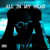 All In My Head - Single album lyrics, reviews, download