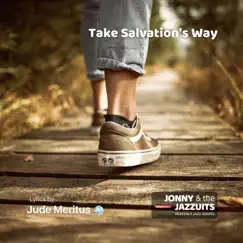 Take Salvation's Way - Single by Jonny & the Jazzuits album reviews, ratings, credits