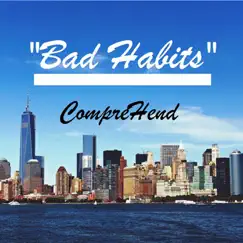 Bad Habits - Single by Comprehend album reviews, ratings, credits
