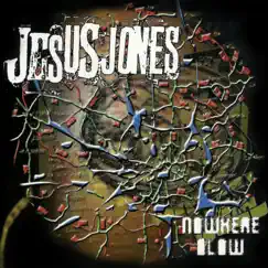 Nowhere Slow (One Armed Bandit Mix) - Single by Jesus Jones album reviews, ratings, credits