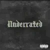 Underrated - Single album lyrics, reviews, download