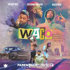 WACO (We All Cashin' Out) (feat. Hotboy Wes & Wacotron) - Single by Giovanni Tha King album reviews, ratings, credits