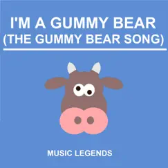 I'm a Gummy Bear (The Gummy Bear Song) - Single by Music Legends album reviews, ratings, credits