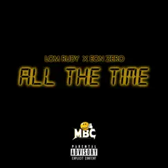 All the Time - Single by Eon Zero & LOM Rudy album reviews, ratings, credits
