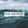 Outra Oportunidade (feat. Isaque Brian) - Single album lyrics, reviews, download