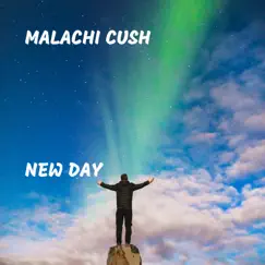 New Day by Malachi Cush album reviews, ratings, credits