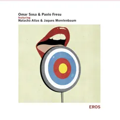 Eros (feat. Jaques Morelenbaum & Natacha Atlas) by Omar Sosa & Paolo Fresu album reviews, ratings, credits