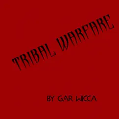 Tribal Warfare - Single by Gar Wicca album reviews, ratings, credits