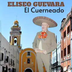 El Cuerneado, Vol. 13 by Eliseo Guevara album reviews, ratings, credits